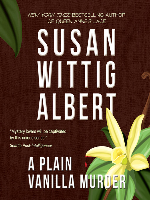 Title details for A Plain Vanilla Murder by Susan Wittig Albert - Available